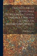Trattato Delle Sepolcrali Iscrizioni In Cufica, Tamurea E Nischia Lettera Da Maometani Operate af Michelangelo Lanci