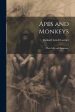 Apes and Monkeys; Their Life and Language af Richard Lynch Garner