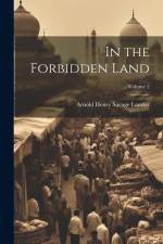 In the Forbidden Land; Volume 2 af Arnold Henry Savage Landor