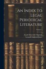 An Index To Legal Periodical Literature; Volume 1 af Leonard Augustus Jones