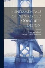 Fundamentals of Reinforced Concrete Design; af Ernest Mccullough