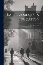 Improvements In Education af Joseph Lancaster