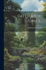 Gli Oratori Greci... af Melchiorre Cesarotti