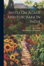 Notes On Agave And Furcraea In India af James Ramsay Drummond