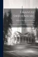 Emanuel Swedenborg: De Noordsche Geestenziener Eene Historische Schets... af Johannes Jacobus Van Oosterzee