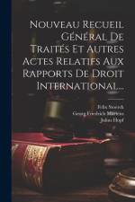 Nouveau Recueil Général De Traités Et Autres Actes Relatifs Aux Rapports De Droit International... af Georg Friedrich Martens