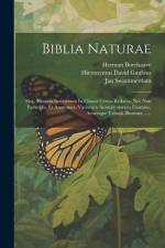 Biblia Naturae: Sive, Historia Insectorum In Classes Certas Redacta, Nec Non Exemplis, Et Anatomico Variorum Animalculorum Examine, Ae af Jan Swammerdam