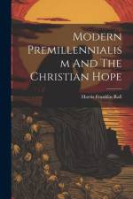 Modern Premillennialism And The Christian Hope af Harris Franklin Rall