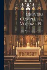 Oeuvres Complètes, Volume 15... af Saint Alfonso Maria De' Liguori