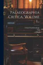 Palaeographia Critica, Volume 1... af Ulrich Friedrich Kopp