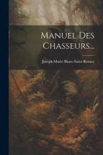 Manuel Des Chasseurs... af Joseph-Marie Blanc-Saint-Bonnet