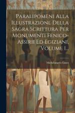 Paralipomeni Alla Illustrazione Della Sagra Scrittura Per Monumenti Fenico-assirii Ed Egiziani, Volume 1... af Michelangelo Lanci