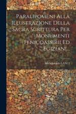 Paralipomeni Alla Illustrazione Della Sacra Scrittura Per Monumenti Fenicoassirii Ed Egiziani... af Michelangelo Lanci