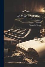 My Memoirs; Volume 2 af Alexandre Dumas
