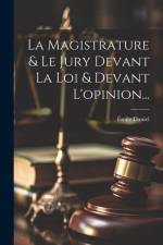 La Magistrature & Le Jury Devant La Loi & Devant L'opinion... af Emile Daniel