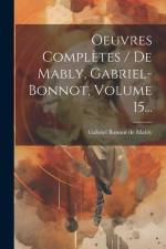 Oeuvres Complètes / De Mably, Gabriel-bonnot, Volume 15... af Gabriel Bonnot de Mably (Abbé)