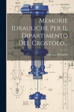 Memorie Idrauliche Per Il Dipartimento Del Crostolo... af Lodovico Bolognini