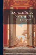 Lucrece De La Nature Des Choses... af Anonymous