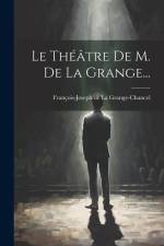 Le Théâtre De M. De La Grange... af Francois-Joseph de la Grange-Chancel