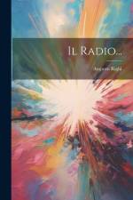 Il Radio... af Augusto Righi