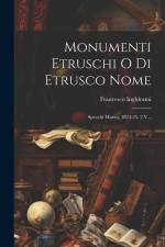 Monumenti Etruschi O Di Etrusco Nome: Specchi Mistici. 1824-25. 2 V... af Francesco Inghirami