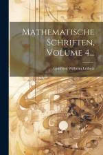 Mathematische Schriften, Volume 4... af Gottfried Wilhelm Leibniz (Freiherr V
