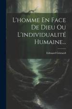L'homme En Face De Dieu Ou L'individualité Humaine... af Edouard Grimard
