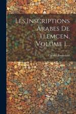 Les Inscriptions Arabes De Tlemcen, Volume 1... af Charles Brosselard