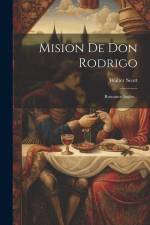 Mision De Don Rodrigo: Romance Ingles... af Walter Scott