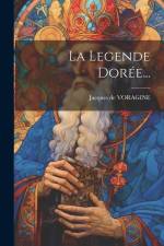 La Legende Dorée... af Jacques De Voragine