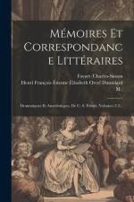 Mémoires Et Correspondance Littéraires: Dramatiques Et Anecdotiques, De C. S. Favart, Volumes 2-3... af Favart (Charles-Simon