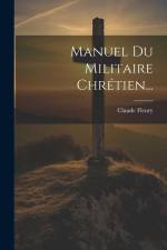 Manuel Du Militaire Chrétien... af Claude Fleury