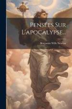 Pensées Sur L'apocalypse... af Benjamin Wills Newton