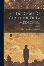 Du Degré De Certitude De La Médecine... af Pierre Jean Georges Cabanis