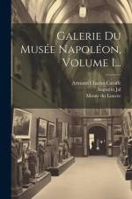 Galerie Du Musée Napoléon, Volume 1... af Armand Charles Caraffe