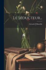 Le Séducteur... af Gérard D' Houville