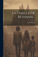 La Famille De Béthanie... af Louis Bonnet