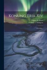 Konung Erik Xiv: S Krönika... af Daniel H. Hund