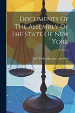 Documents Of The Assembly Of The State Of New York; Volume 1 af New York (State) Legislature Assembly