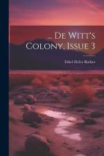... De Witt's Colony, Issue 3 af Ethel Zivley Rather