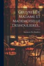 Oeuvres De Madame Et Mademoiselle Deshoulieres... af Antoinette Des Houlières