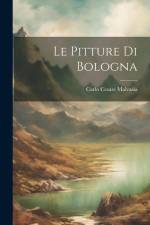 Le Pitture Di Bologna af Carlo Cesare Malvasia
