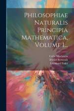 Philosophiae Naturalis Principia Mathematica, Volume 1... af Isaac Newton