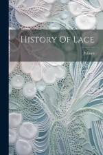 History Of Lace af Palliser