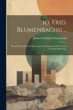 Io. Frid. Blumenbachii ...: Decas Prima[-sexta] Collectionis Suae Craniorum Diversarum Gentium Illustrata... af Johann Friedrich Blumenbach