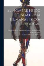 El Hombre Físico O Anatomia Humana Fisico-filosofica... af Lorenzo Hervas y Panduro