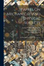 Papers On Mechanical And Physical Subjects: The Sub-mechanics Of The Universe af Osborne Reynolds
