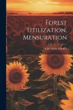 Forest Utilization, Mensuration af Carl Alwin Schenck