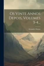 Os Vinte Annos Depois, Volumes 3-4... af Alexandre Dumas
