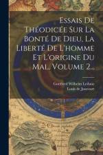 Essais De Théodicée Sur La Bonté De Dieu, La Liberté De L'homme Et L'origine Du Mal, Volume 2... af Gottfried Wilhelm Leibniz (Freiherr V
